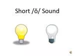 Short /ŏ/ Sound
