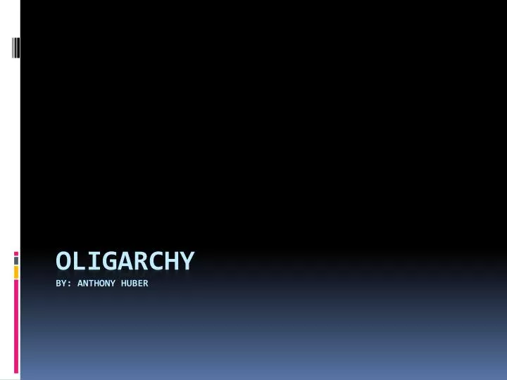 oligarchy by anthony huber