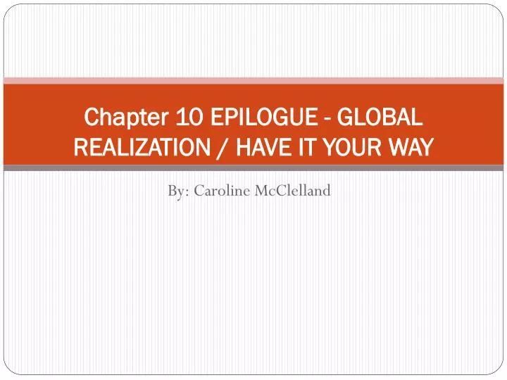 chapter 10 epilogue global realization have it your way