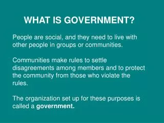 WHAT IS GOVERNMENT?