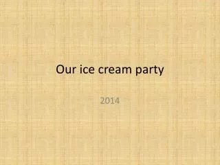 Our ice cream party