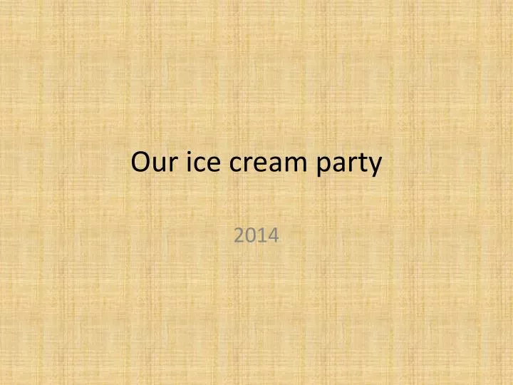 our ice cream party