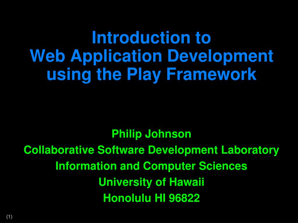 PPT - Introduction to Web Application Development using the Play ...
