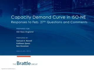 Capacity Demand Curve in ISO-NE Responses to Feb. 27 th Questions and Comments