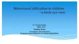 Behavioural difficulties in children ~a b irds eye view