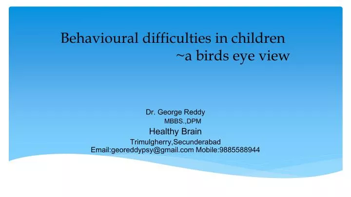 behavioural difficulties in children a b irds eye view