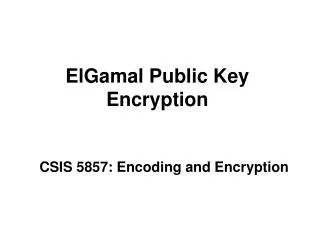 ElGamal Public Key Encryption