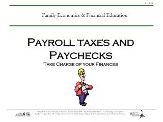 Payroll taxes and Paychecks Take Charge of your Finances