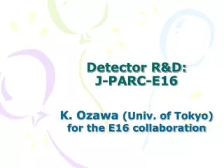 Detector R&amp;D: J-PARC-E16