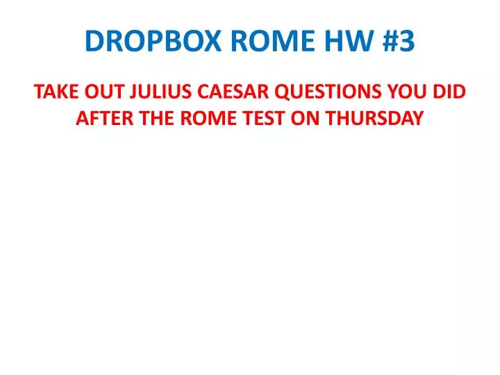 dropbox rome hw 3