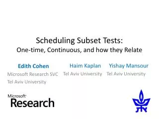 Scheduling Subset Tests: One-time, Continuous, and how they Relate