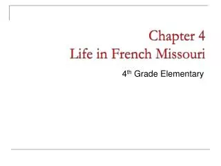 Chapter 4 Life in French Missouri