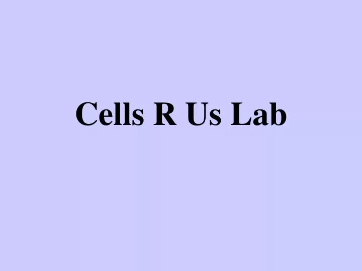 cells r us lab