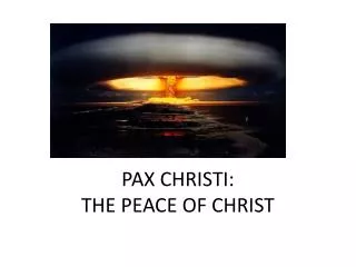 PAX CHRISTI: THE PEACE OF CHRIST