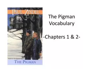 The Pigman Vocabulary -Chapters 1 &amp; 2-