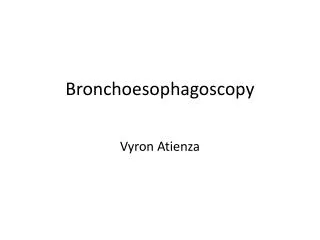 Bronchoesophagoscopy