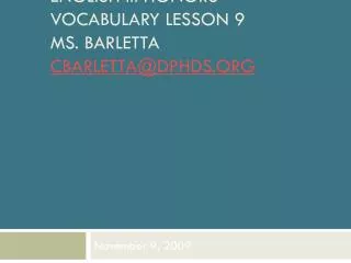 English III Honors Vocabulary Lesson 9 Ms. Barletta cbarletta@dphds