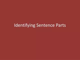 Identifying Sentence Parts