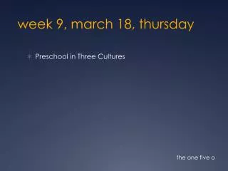 week 9 , march 18, thursday
