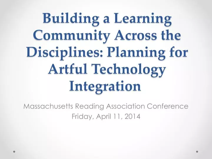 building a learning community across the disciplines planning for artful technology integration