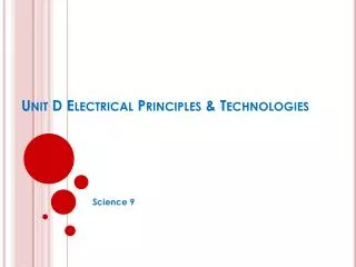 Unit D Electrical Principles &amp; Technologies