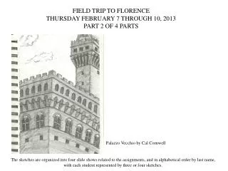 FIELD TRIP TO FLORENCE THURSDAY FEBRUARY 7 THROUGH 10, 2013 PART 2 OF 4 PARTS