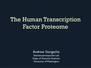 The Human Transcription Factor Proteome