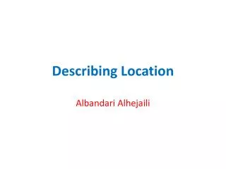 Describing Location