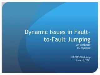 Dynamic Issues in Fault-to-Fault Jumping