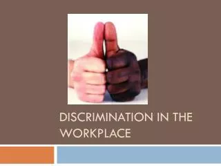 Discrimination in the Workplace