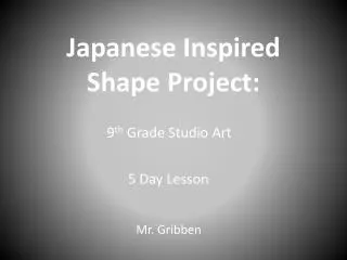 Japanese Inspired Shape Project: