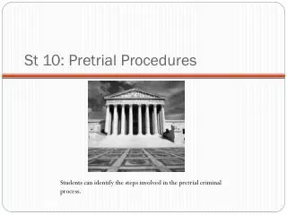St 10: Pretrial Procedures