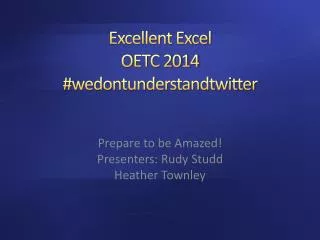 Excellent Excel OETC 2014 # wedontunderstandtwitter