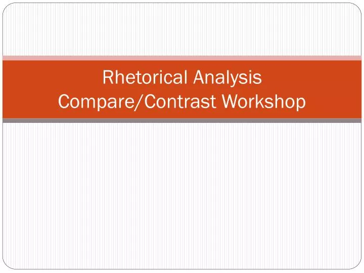 rhetorical analysis compare contrast workshop