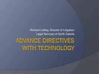 ADVANCE DIRECTIVES WITH TECHNOLOGY