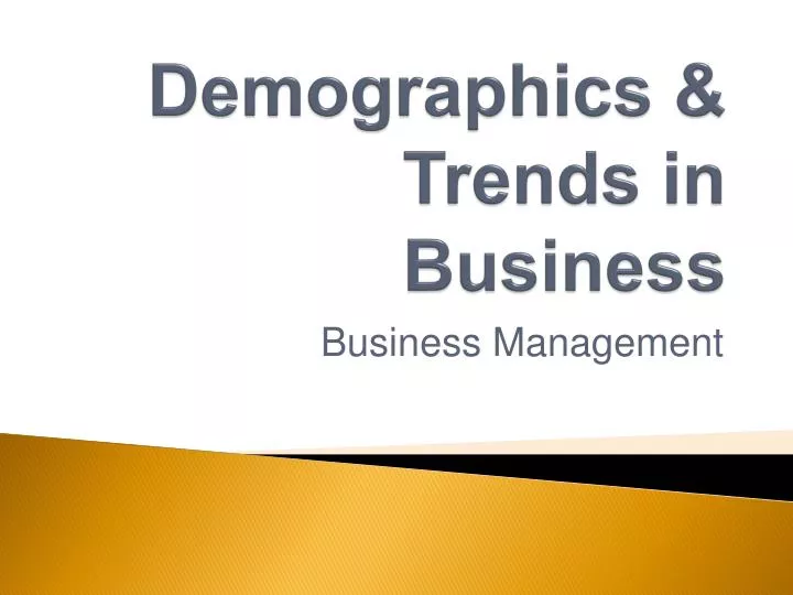 demographics trends in business