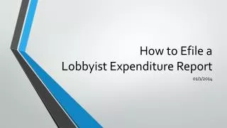 How to Efile a Lobbyist Expenditure Report
