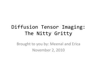 Diffusion Tensor Imaging: The Nitty Gritty