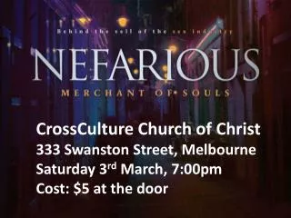 CrossCulture Church of Christ 333 Swanston Street, Melbourne Saturday 3 rd March, 7:00pm