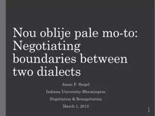 Nou oblije pale mo -to: Negotiating boundaries between two dialects