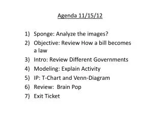 Agenda 11/15/12 Sponge: Analyze the images? Objective: Review How a bill becomes a law