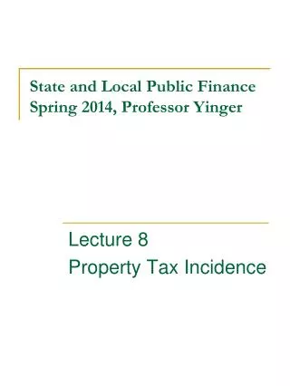 State and Local Public Finance Spring 2014, Professor Yinger