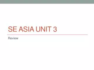 SE Asia Unit 3
