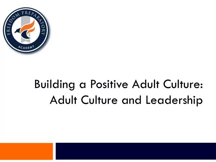 building a positive adult culture adult culture and leadership