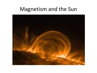 Magnetism and the Sun