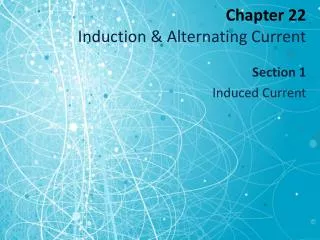 Chapter 22 Induction &amp; Alternating Current