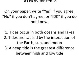 Tides are caused by the gravitational pull of the moon and sun