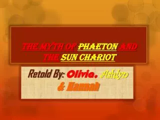 The Myth of Phaeton and t he Sun Chariot