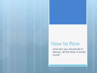 How to Flow