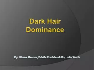 Dark Hair Dominance